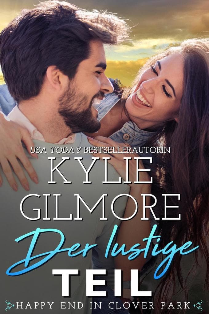 Der lustige Teil (Die Happy End in Clover Park, #4)