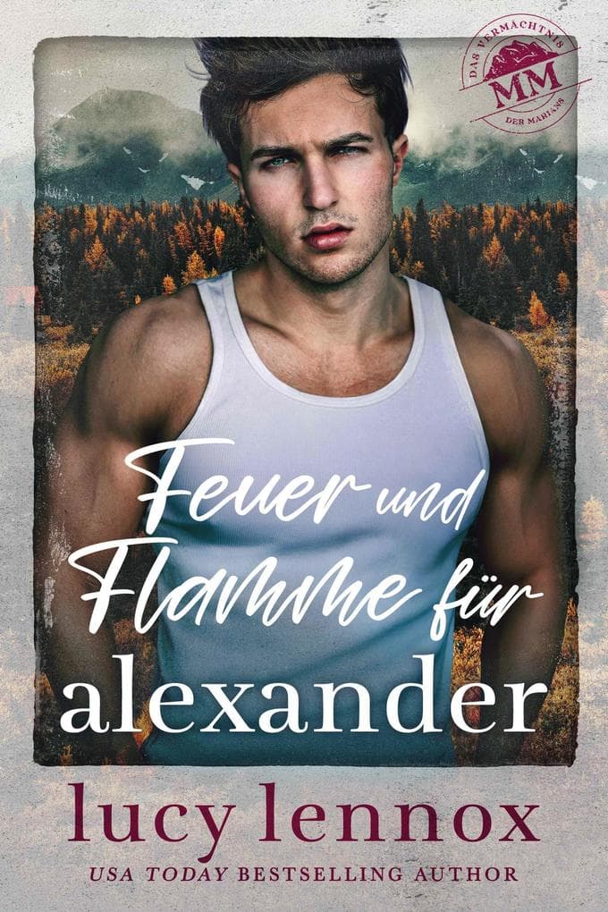 Feuer und Flamme für Alexander (Das Vermächtnis der Marians, #2)