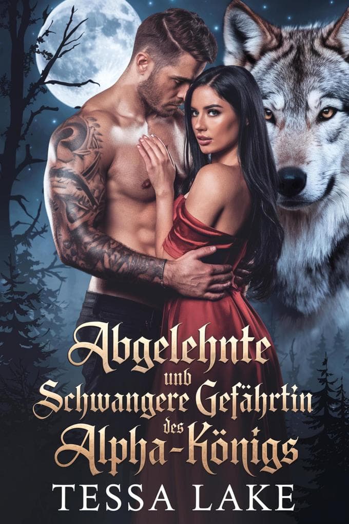 Abgelehnte und schwangere Gefährtin des Alpha-Königs (Alpha King lehnte den Vertrag mit seiner Gefährtin ab - Trilogie, #2)