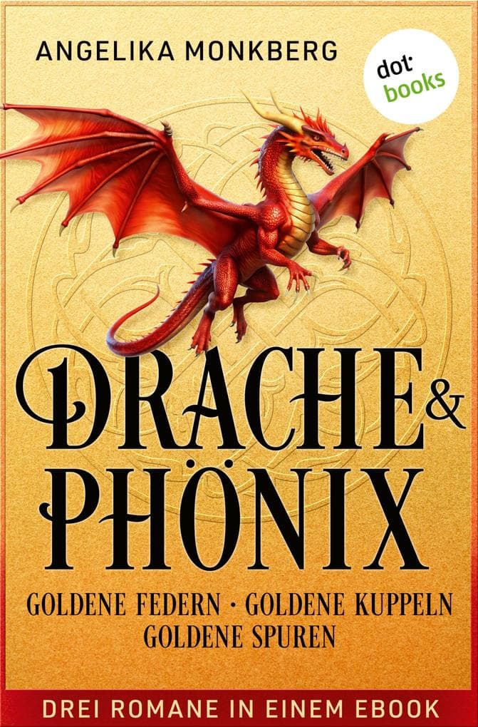 DRACHE UND PHÖNIX: Goldene Federn, Goldene Kuppeln & Goldene Spuren