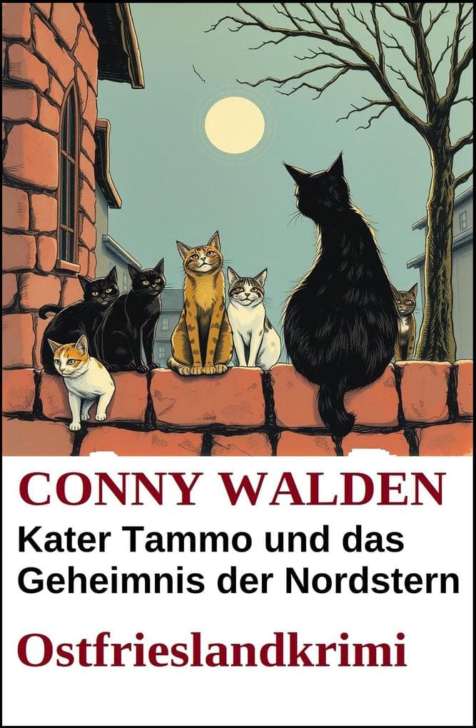 Kater Tammo und das Geheimnis der Nordstern: Ostfrieslandkrimi