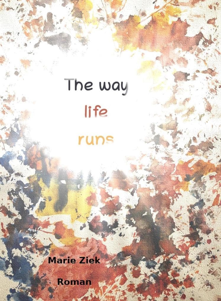 The Way Life Runs