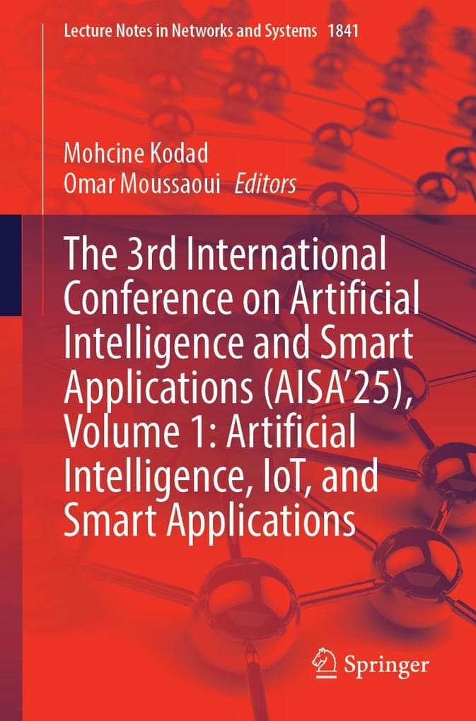 The 3rd International Conference on Artificial Intelligence and Smart Applications (AISA'25), Volume 1: Artificial Intelligence, IoT, and Smart Applications