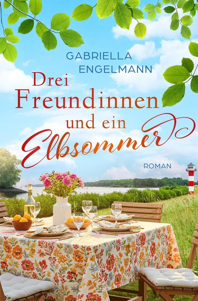 Drei Freundinnen und ein Elbsommer - oder: Nur Liebe ist schöner (EXKLUSIV bei uns!)