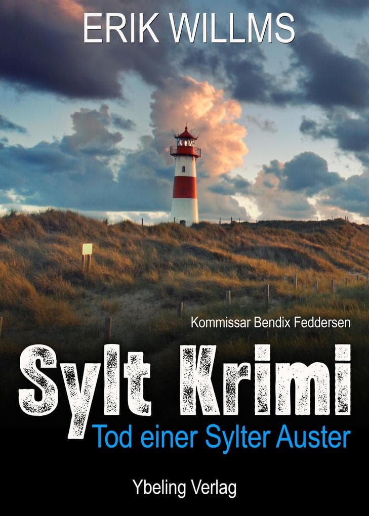 Tod einer Sylter Auster: Sylt Krimi. Kommissar Bendix Feddersen 1