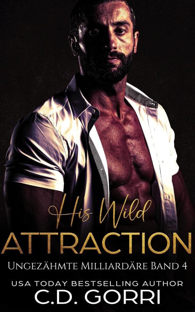 His Wild Attraction: Ungezähmte Milliardäre Band 4