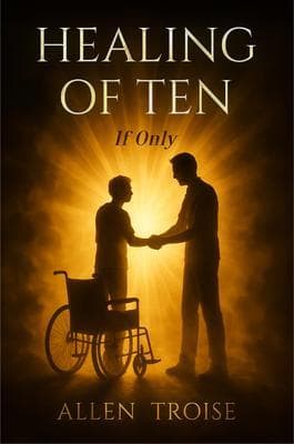 Healing of Ten "If Only"