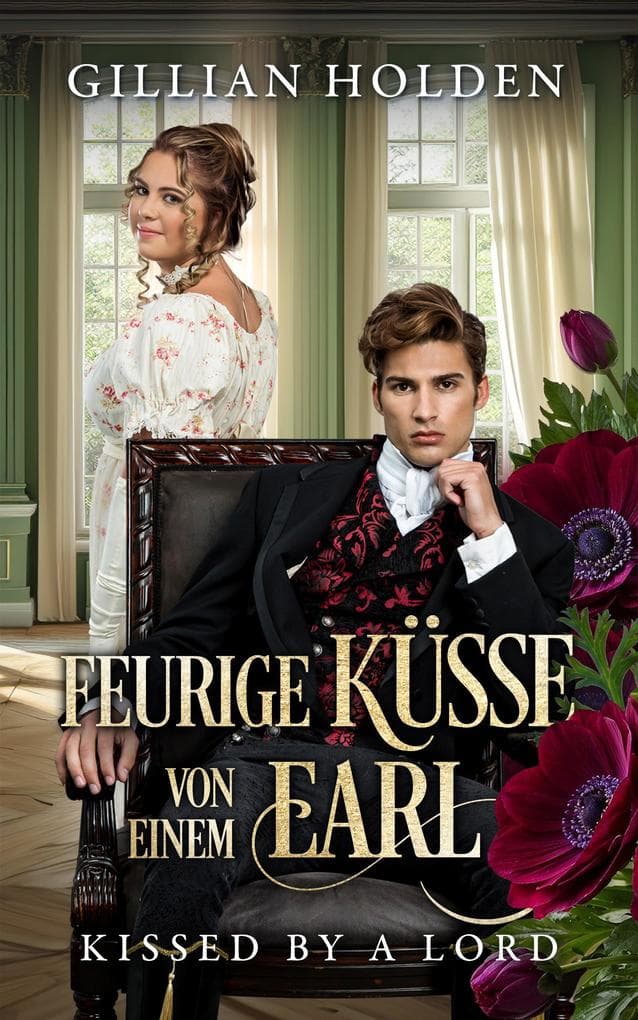 Kissed by a Lord: Feurige Küsse von einem Earl