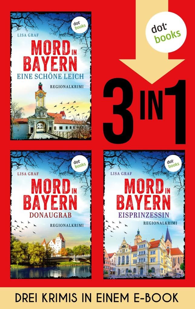 Mord in Bayern: Eine schöne Leich, Donaugrab & Eisprinzessin