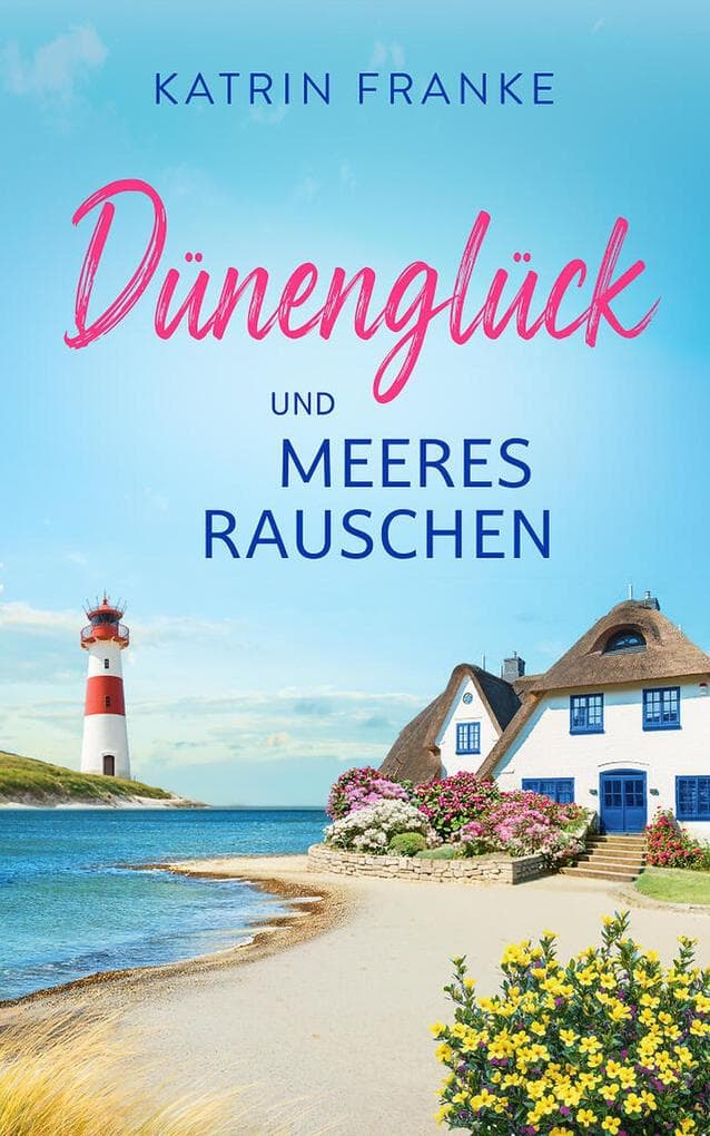 Dünenglück und Meeresrauschen | Eine Second Chance Romance an der Ostsee (EXKLUSIV bei uns)