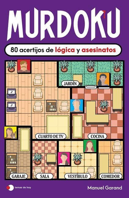 Murdoku: 80 Acertijos de Lógica Y Asesinatos / Murdoku: 80 Murder Mystery Logic Puzzles