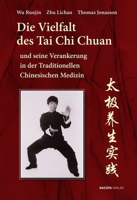 Die Vielfalt des Tai Chi Chuan und seine Verankerung in der Traditionellen Chinesischen Medizin (TCM