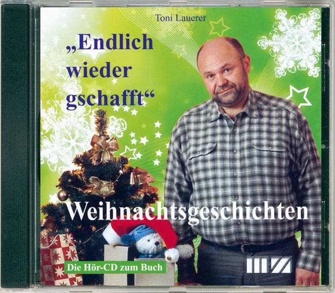 Toni Lauerer liest: Weihnachtsgeschichten. Endlich wieder gschafft, 1 Audio-CD