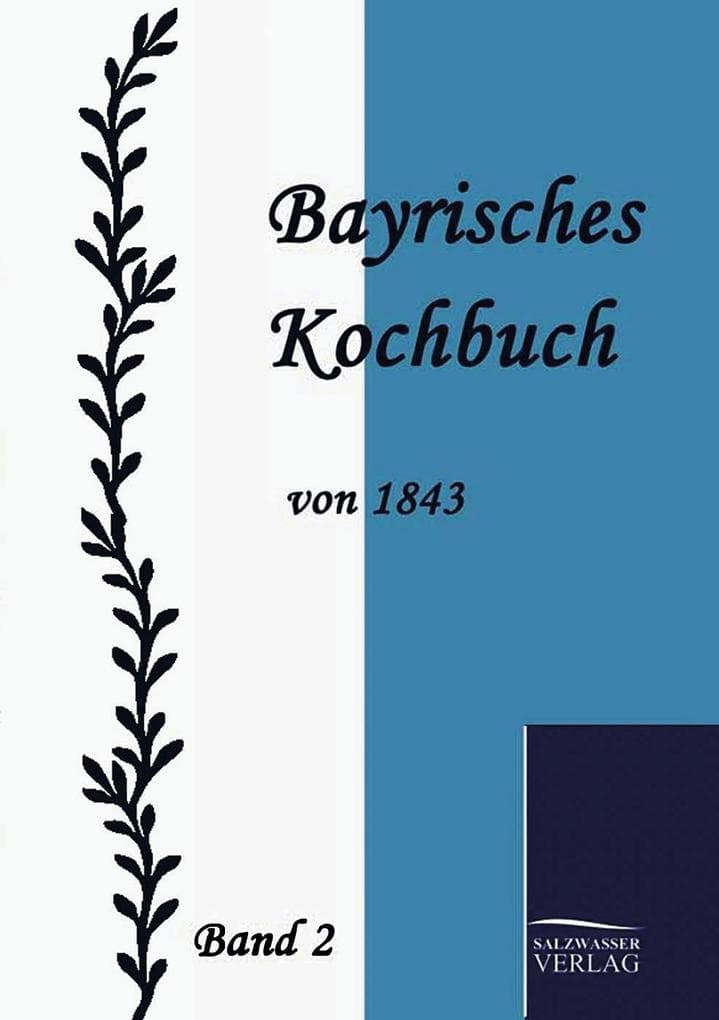 Bayrisches Kochbuch von 1843